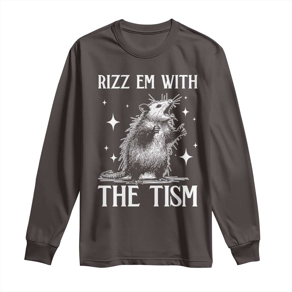 Funny Autism Opossum Long Sleeve Shirt Rizz Em With The Tism Meme Autistic ASD TS10 Dark Chocolate Print Your Wear