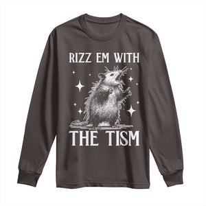 Funny Autism Opossum Long Sleeve Shirt Rizz Em With The Tism Meme Autistic ASD TS10 Dark Chocolate Print Your Wear