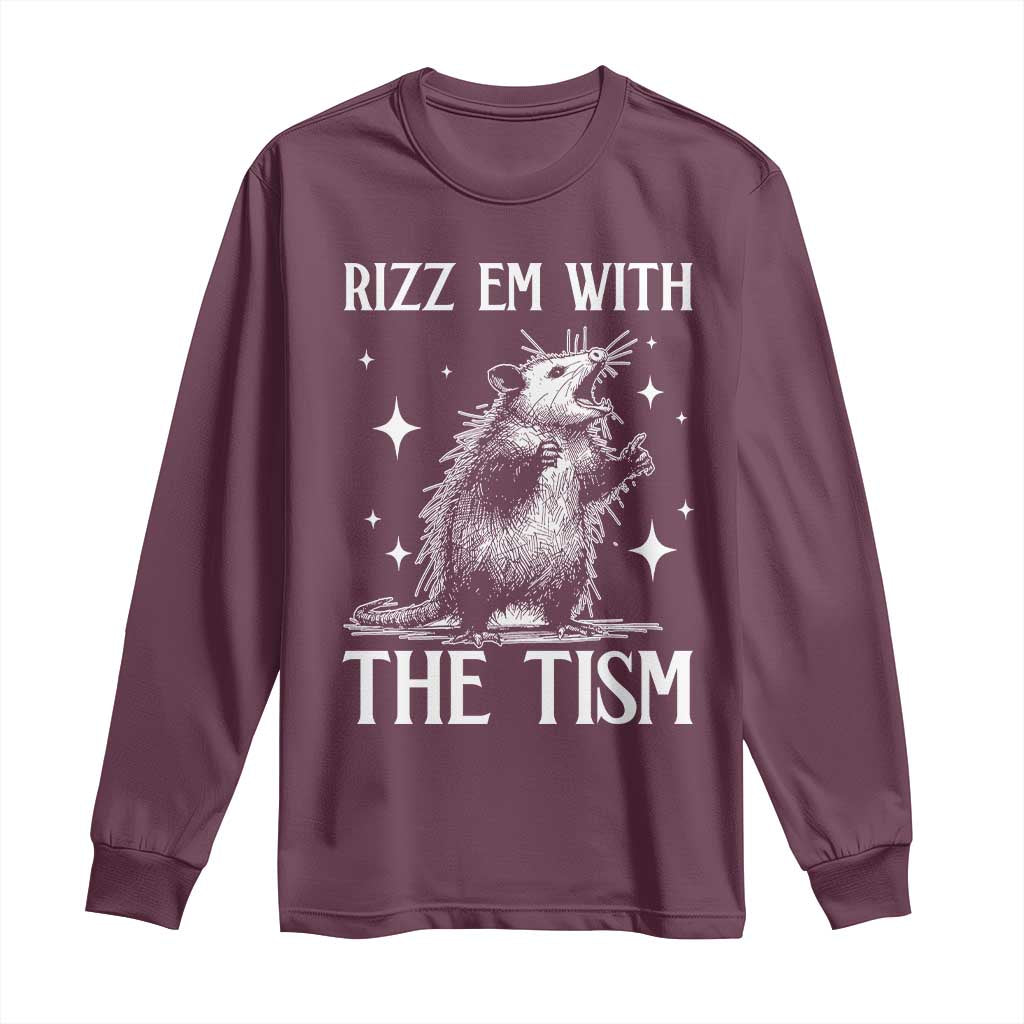 Funny Autism Opossum Long Sleeve Shirt Rizz Em With The Tism Meme Autistic ASD TS10 Maroon Print Your Wear