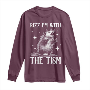 Funny Autism Opossum Long Sleeve Shirt Rizz Em With The Tism Meme Autistic ASD TS10 Maroon Print Your Wear