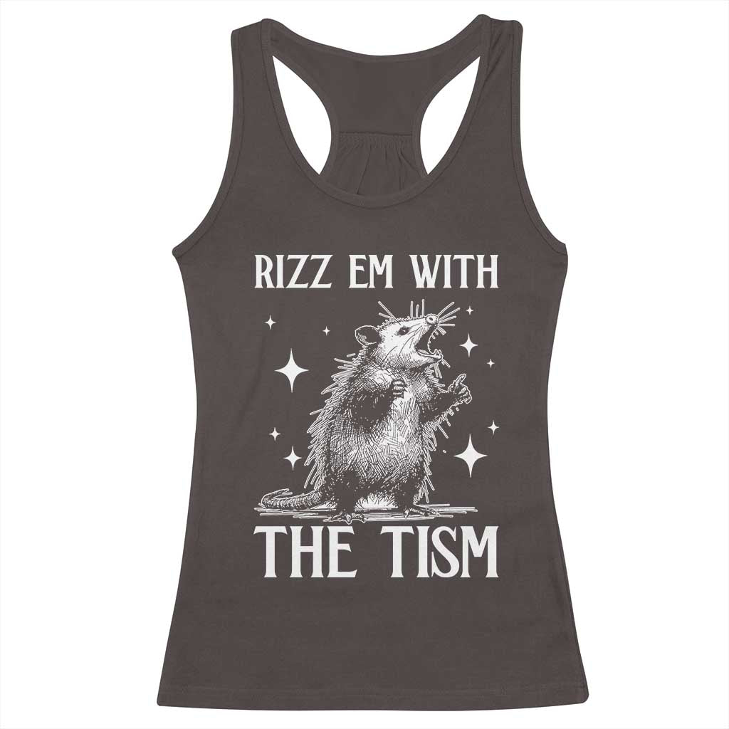 Funny Autism Opossum Racerback Tank Top Rizz Em With The Tism Meme Autistic ASD TS10 Dark Chocolate Print Your Wear