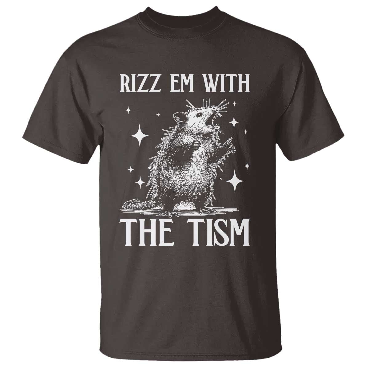 Funny Autism Opossum T Shirt - Rizz Em With The Tism Meme Autistic ASD Humor Tee TS10 Dark Chocolate Print Your Wear