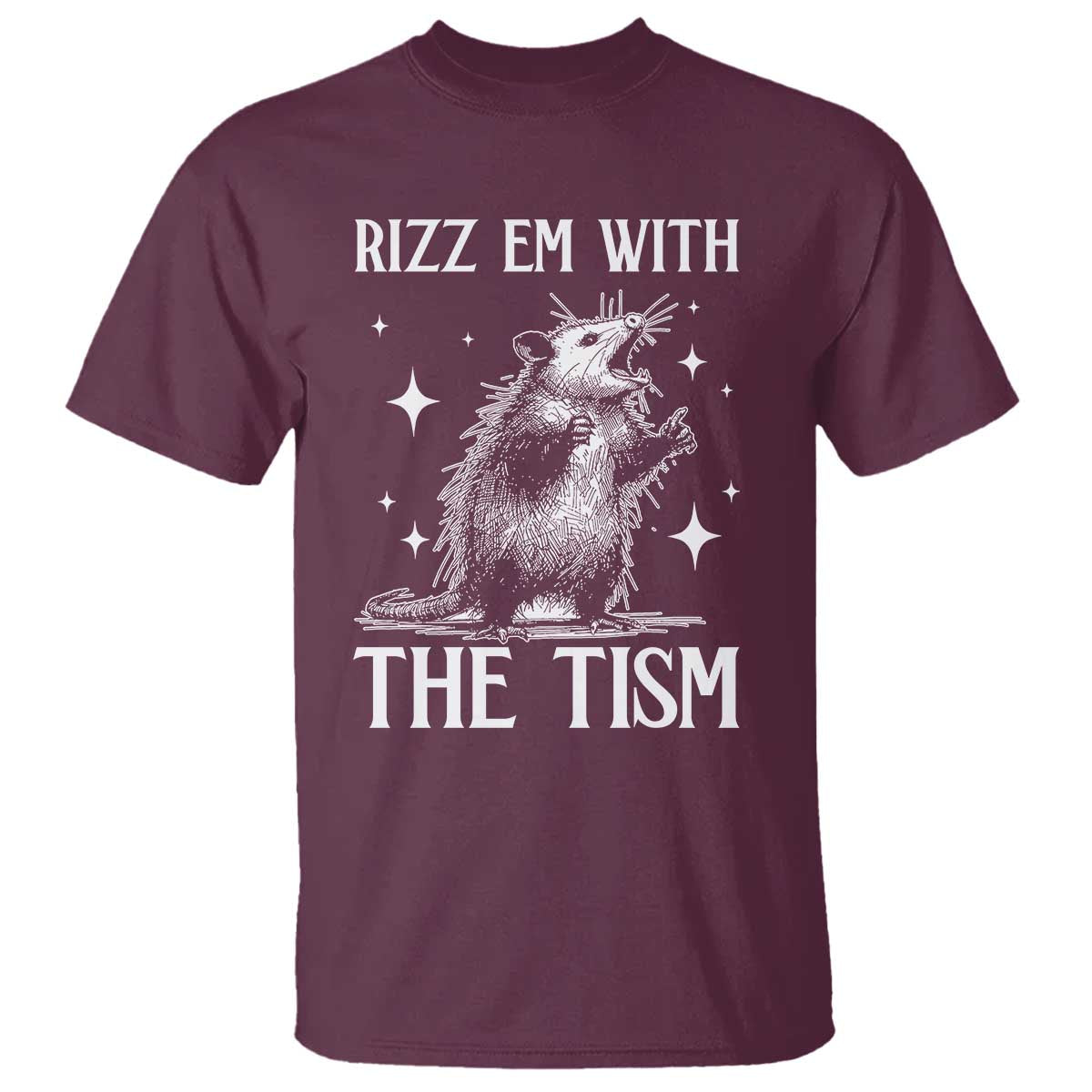 Funny Autism Opossum T Shirt - Rizz Em With The Tism Meme Autistic ASD Humor Tee TS10 Maroon Print Your Wear
