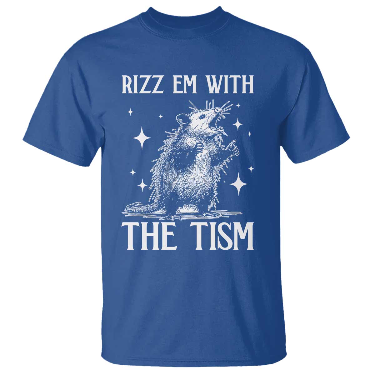 Funny Autism Opossum T Shirt - Rizz Em With The Tism Meme Autistic ASD Humor Tee TS10 Royal Blue Print Your Wear