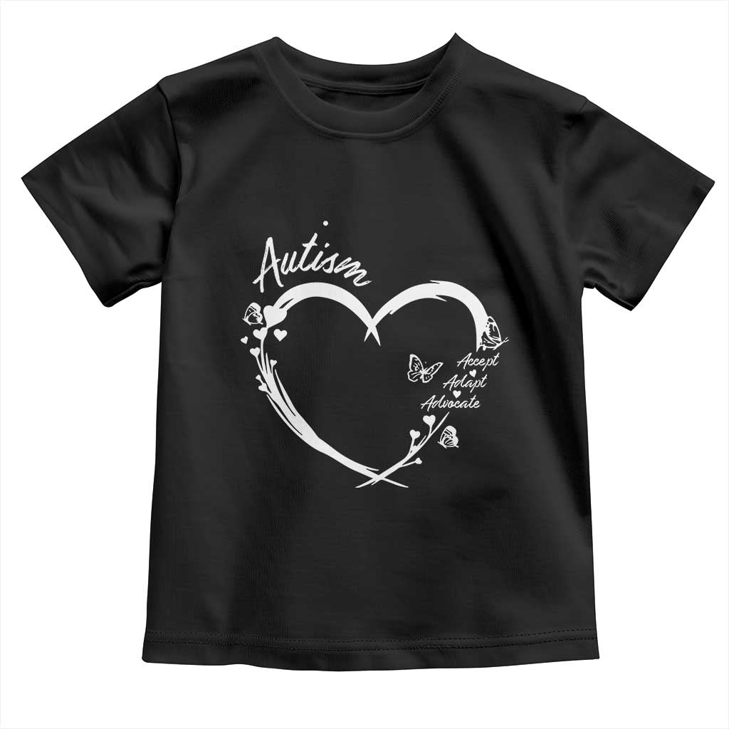 Autism Awareness Adaptation Toddler T Shirt Accept Adapt Advocate Love Heart TS10 Black Print Your Wear