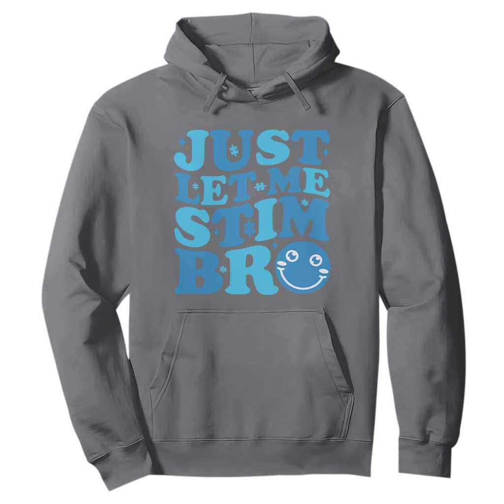 Autism Acceptance Hoodie Just Let Me Stim Bro ASD Special Education Teacher TS10 Charcoal Print Your Wear