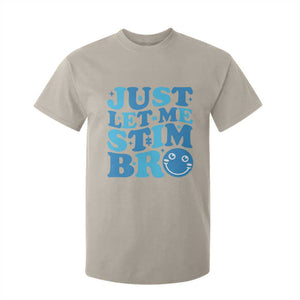 Autism Acceptance T Shirt For Kid Just Let Me Stim Bro ASD Special Education Teacher TS10 Sand Print Your Wear