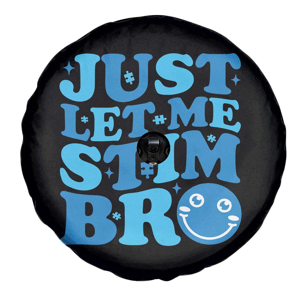 Autism Acceptance Spare Tire Cover Just Let Me Stim Bro ASD Special Education Teacher TS10 Print Your Wear