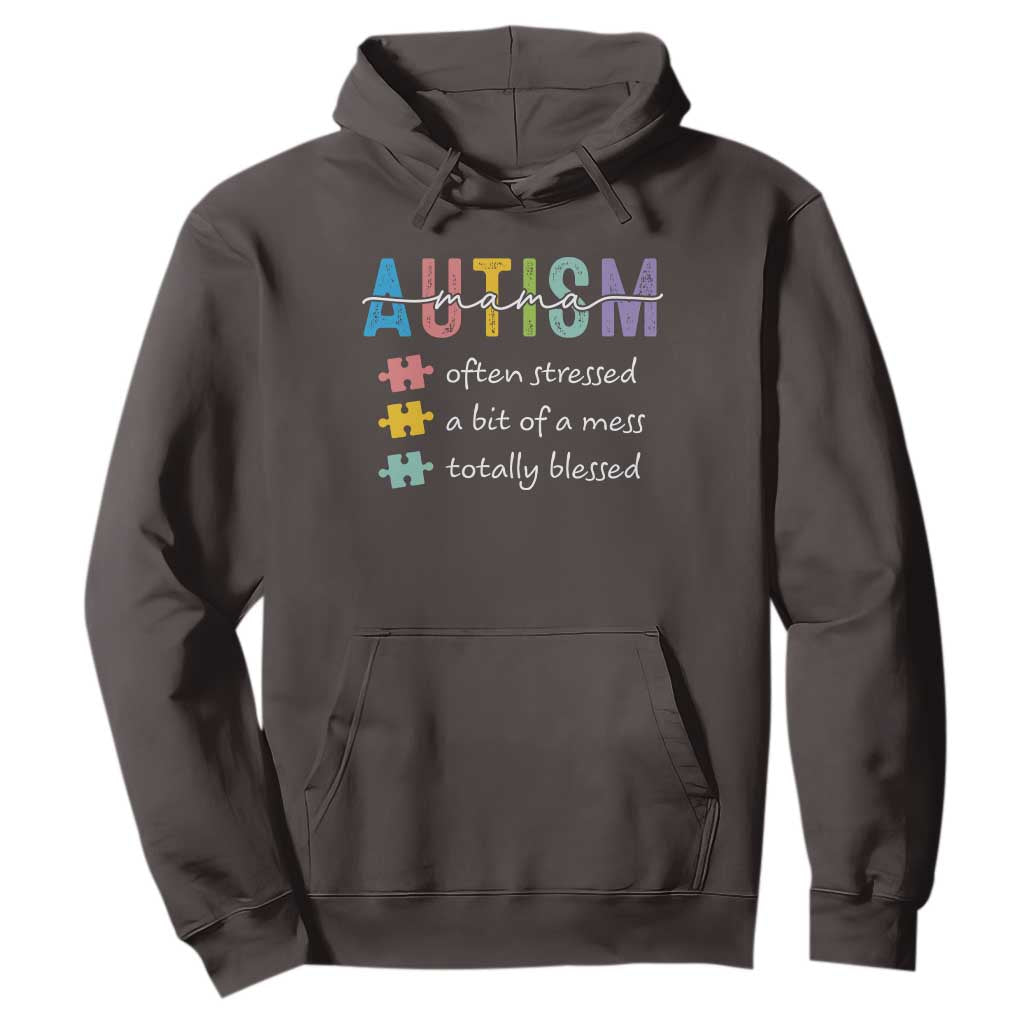 Blessed Autism Mama Hoodie Often Stressed A Bit of A Mess Totally Blessed TS10 Dark Chocolate Print Your Wear