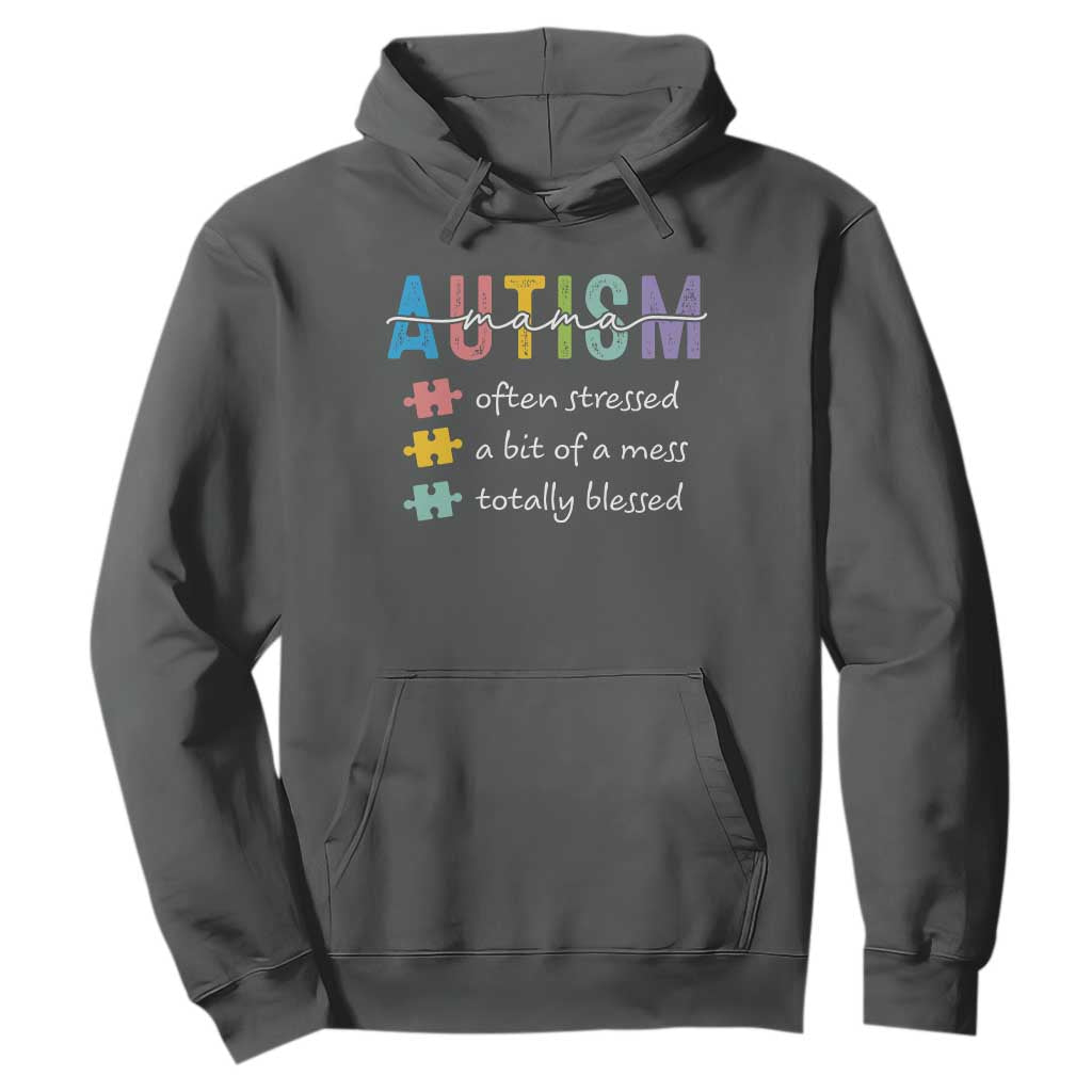 Blessed Autism Mama Hoodie Often Stressed A Bit of A Mess Totally Blessed TS10 Dark Heather Print Your Wear