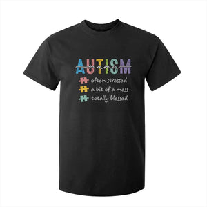 Blessed Autism Mama T Shirt For Kid Often Stressed A Bit of A Mess Totally Blessed TS10 Black Print Your Wear