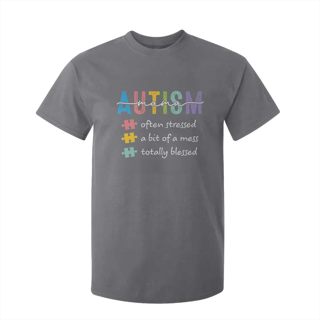 Blessed Autism Mama T Shirt For Kid Often Stressed A Bit of A Mess Totally Blessed TS10 Charcoal Print Your Wear