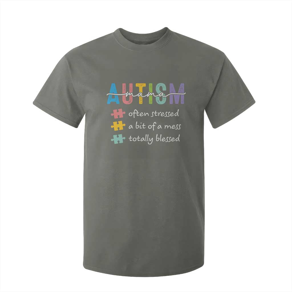 Blessed Autism Mama T Shirt For Kid Often Stressed A Bit of A Mess Totally Blessed TS10 Military Green Print Your Wear