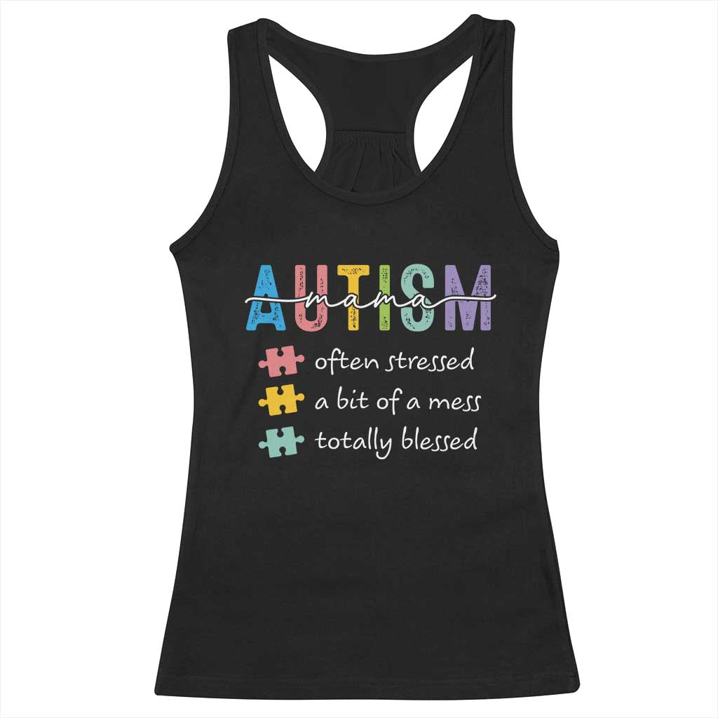 Blessed Autism Mama Racerback Tank Top Often Stressed A Bit of A Mess Totally Blessed TS10 Black Print Your Wear