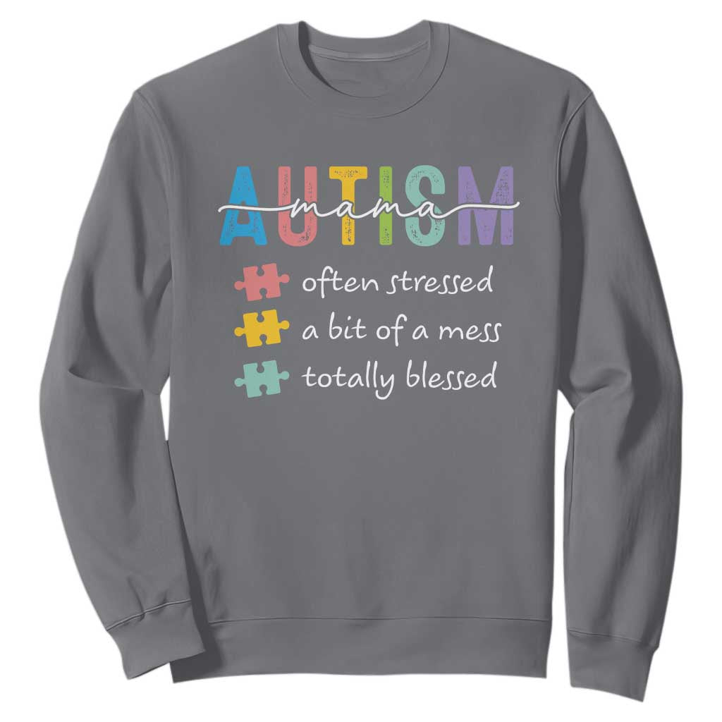 Blessed Autism Mama Sweatshirt Often Stressed A Bit of A Mess Totally Blessed TS10 Charcoal Print Your Wear