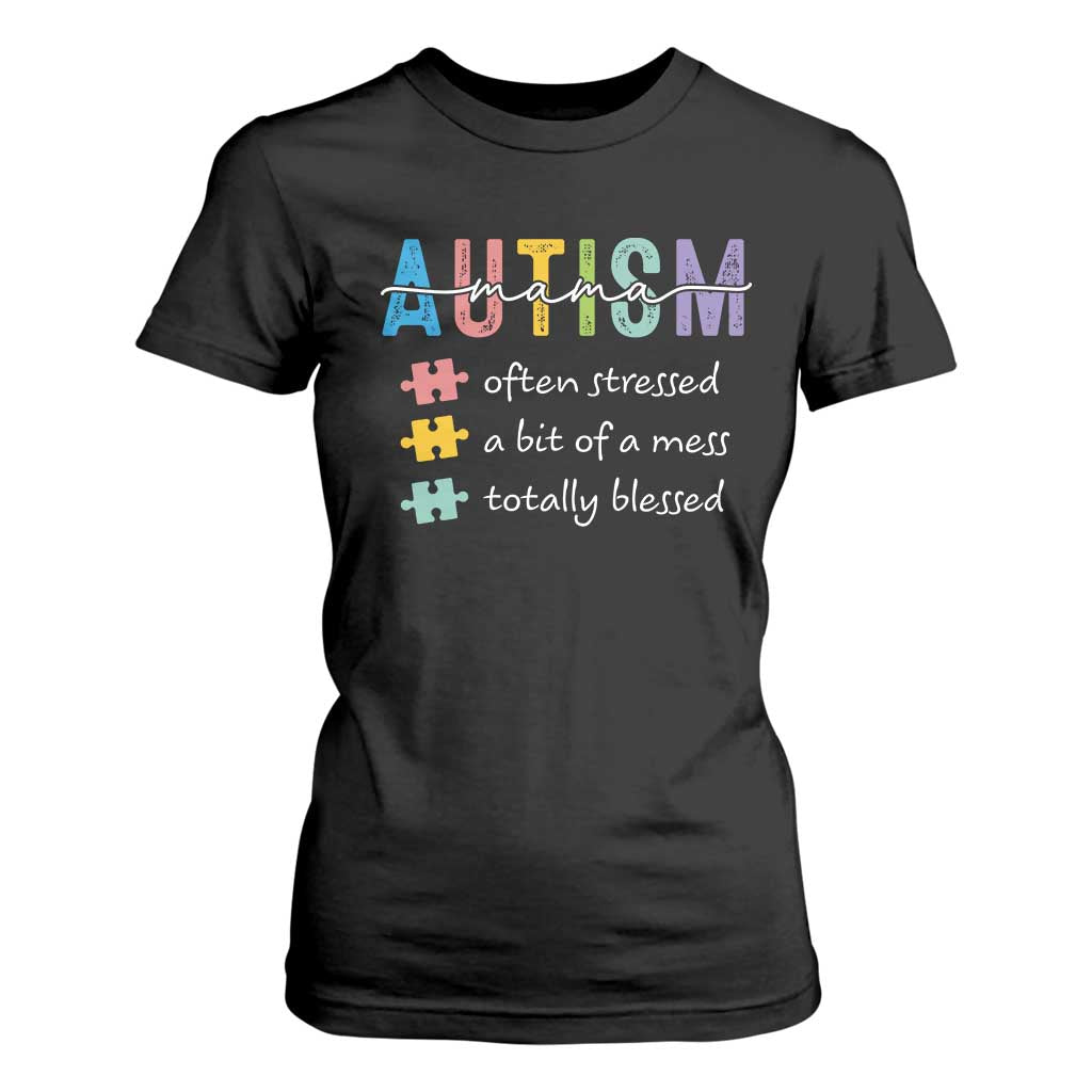 Blessed Autism Mama T Shirt For Women Often Stressed A Bit of A Mess Totally Blessed TS10 Black Print Your Wear