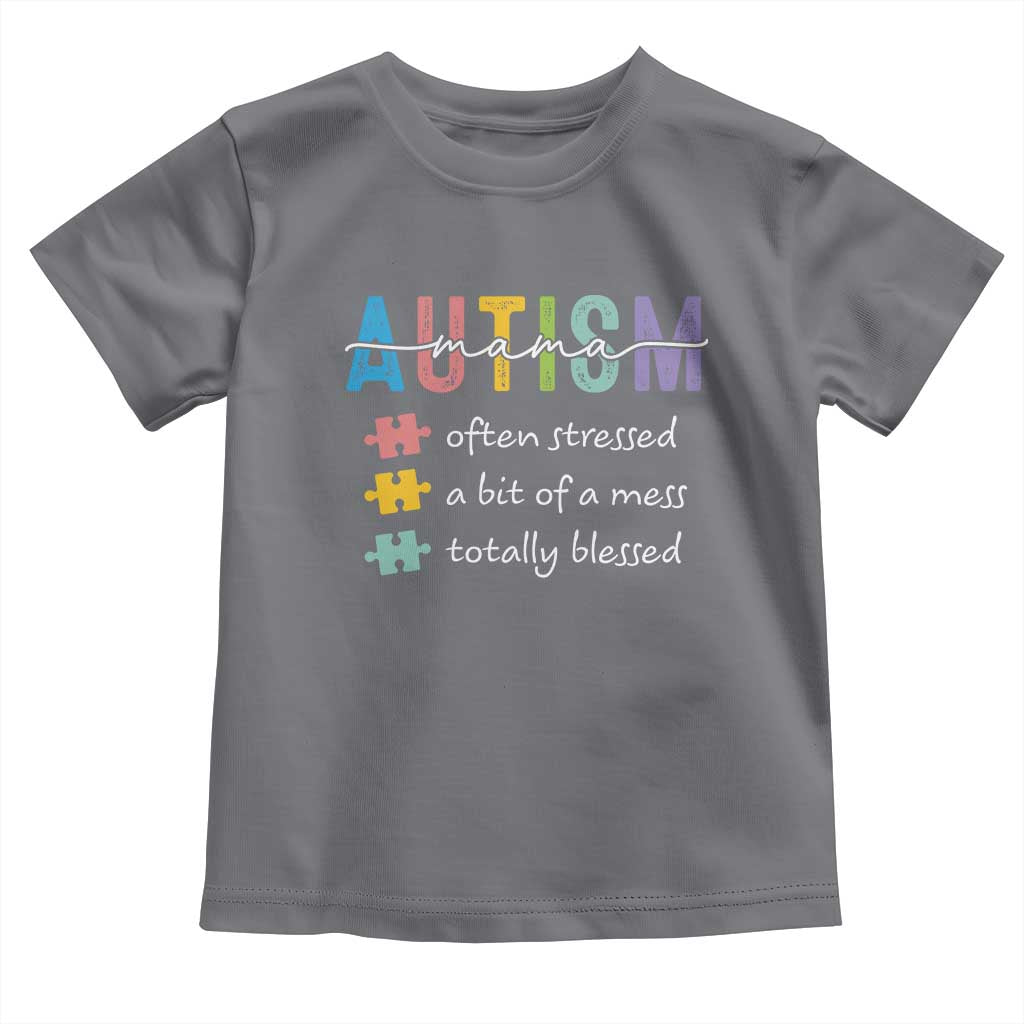 Blessed Autism Mama Toddler T Shirt Often Stressed A Bit of A Mess Totally Blessed TS10 Charcoal Print Your Wear