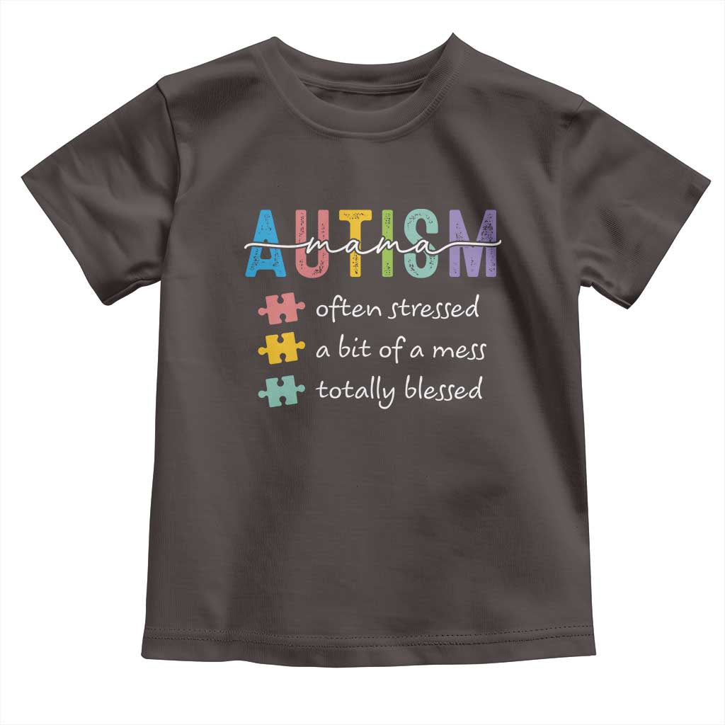 Blessed Autism Mama Toddler T Shirt Often Stressed A Bit of A Mess Totally Blessed TS10 Dark Chocolate Print Your Wear
