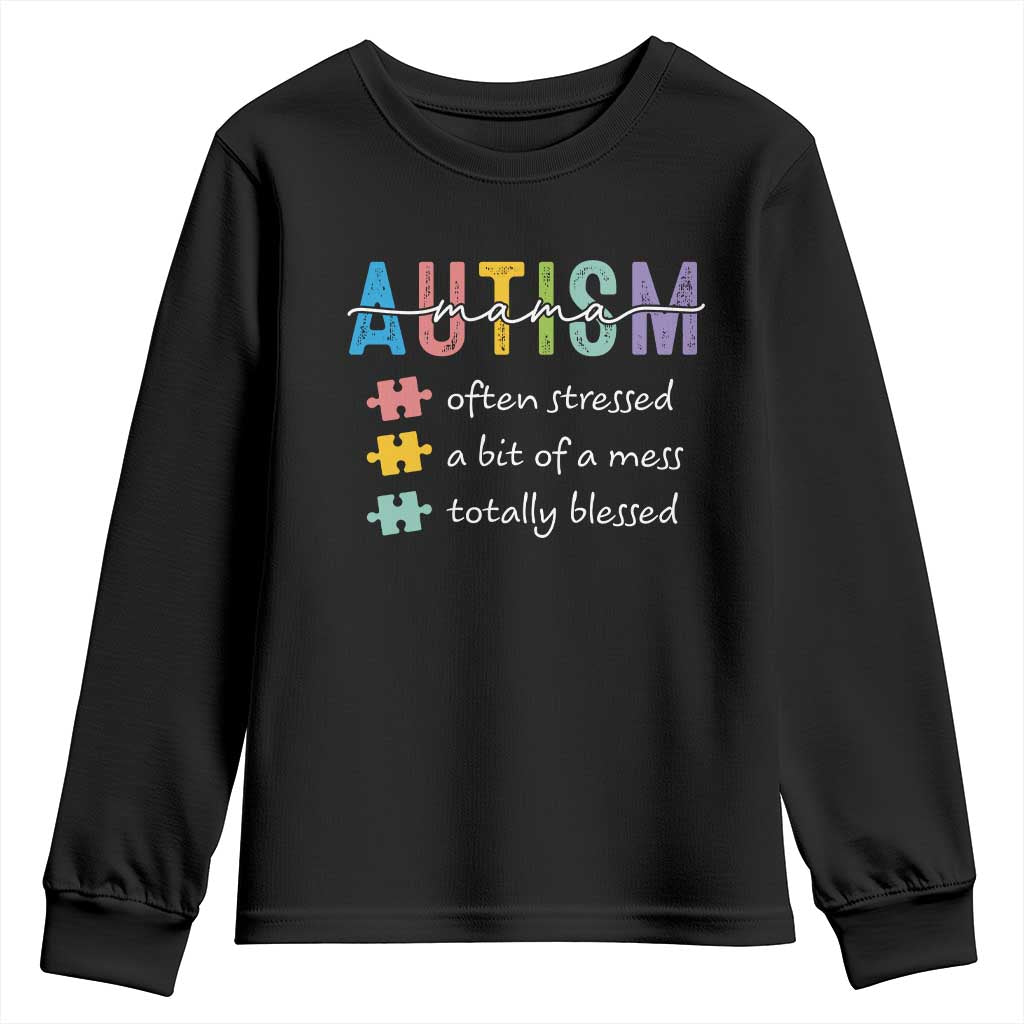 Blessed Autism Mama Youth Sweatshirt Often Stressed A Bit of A Mess Totally Blessed TS10 Black Print Your Wear