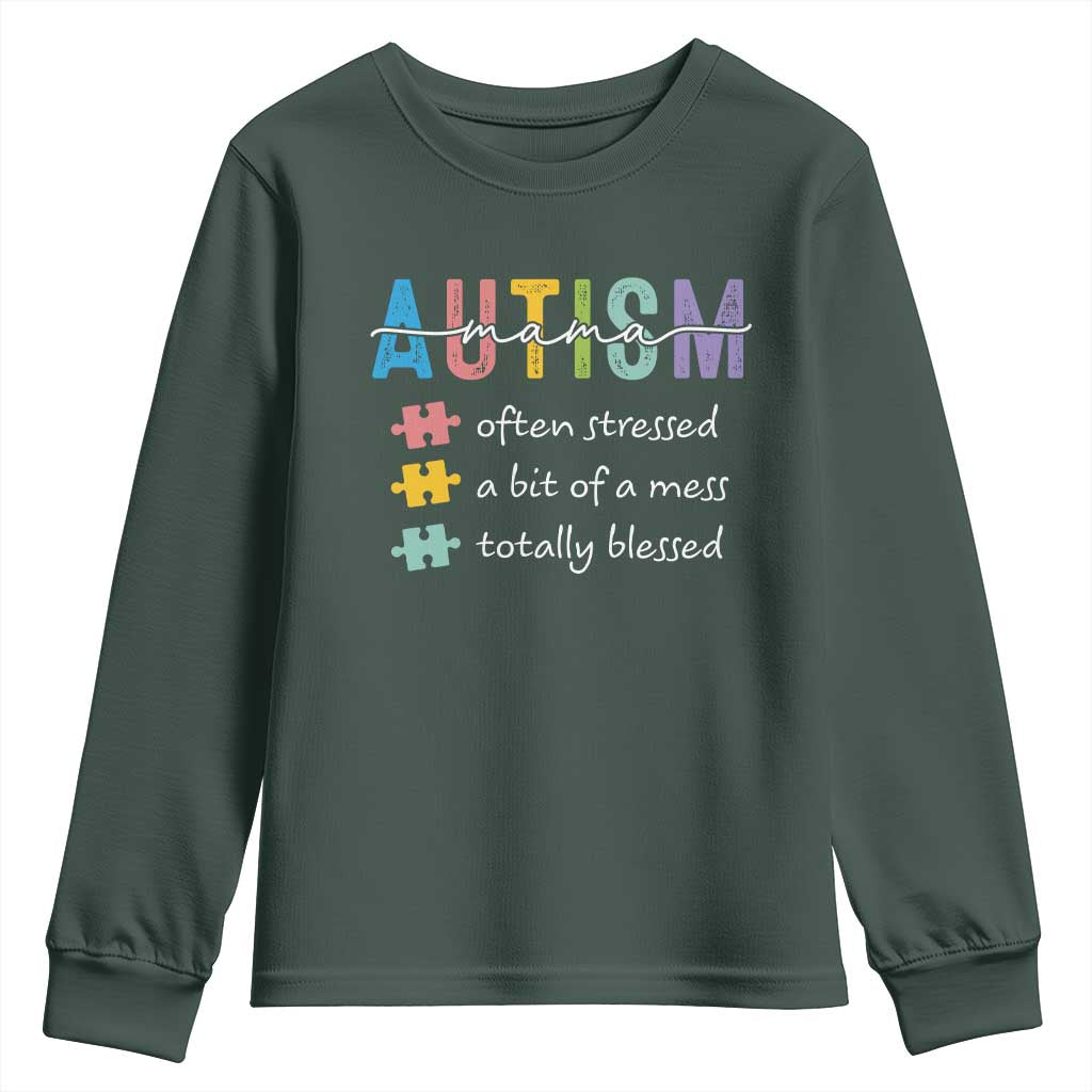 Blessed Autism Mama Youth Sweatshirt Often Stressed A Bit of A Mess Totally Blessed TS10 Dark Forest Green Print Your Wear