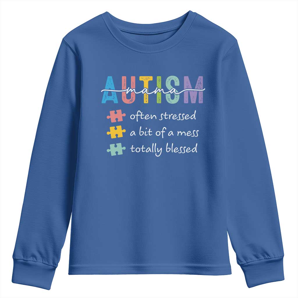 Blessed Autism Mama Youth Sweatshirt Often Stressed A Bit of A Mess Totally Blessed TS10 Royal Blue Print Your Wear
