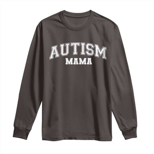 Autism Mama Long Sleeve Shirt Autistic Mom Blessed TS10 Dark Chocolate Print Your Wear