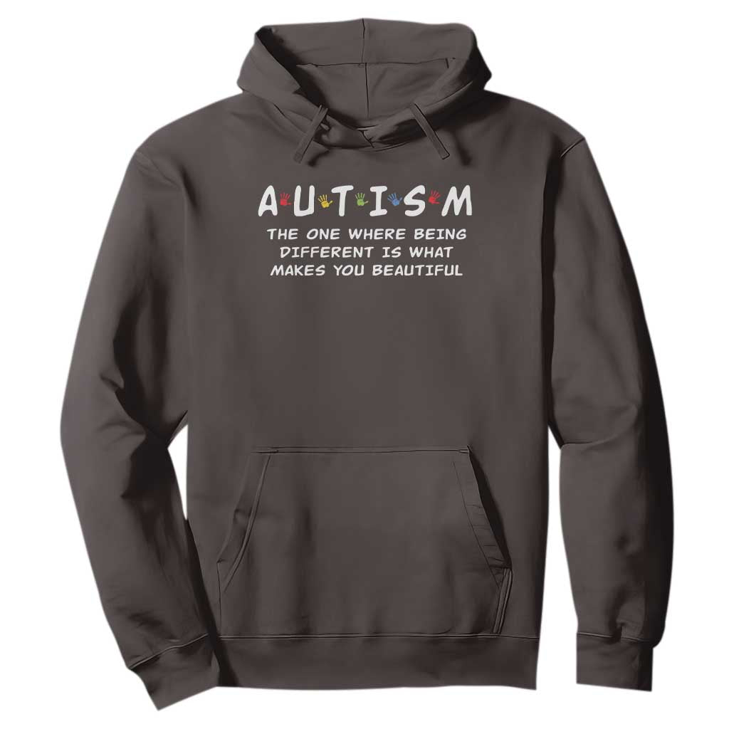 Friends Autism Hoodie The One Where Being Different is What Makes You Beautiful TS10 Dark Chocolate Print Your Wear
