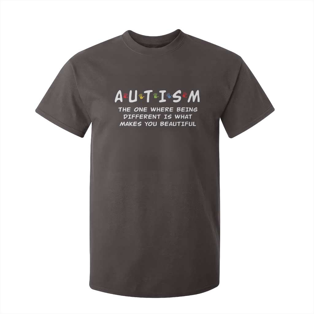Friends Autism T Shirt For Kid The One Where Being Different is What Makes You Beautiful TS10 Dark Chocolate Print Your Wear