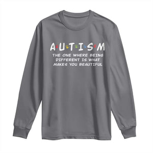 Friends Autism Long Sleeve Shirt The One Where Being Different is What Makes You Beautiful TS10 Charcoal Print Your Wear