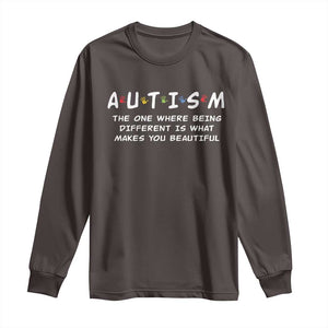 Friends Autism Long Sleeve Shirt The One Where Being Different is What Makes You Beautiful TS10 Dark Chocolate Print Your Wear