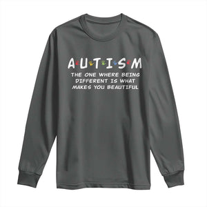 Friends Autism Long Sleeve Shirt The One Where Being Different is What Makes You Beautiful TS10 Dark Heather Print Your Wear