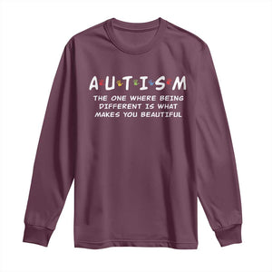 Friends Autism Long Sleeve Shirt The One Where Being Different is What Makes You Beautiful TS10 Maroon Print Your Wear