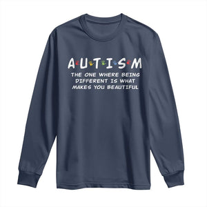 Friends Autism Long Sleeve Shirt The One Where Being Different is What Makes You Beautiful TS10 Navy Print Your Wear
