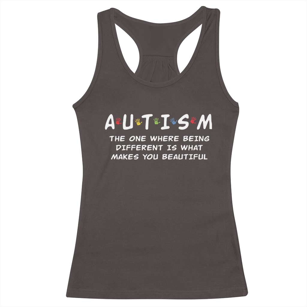 Friends Autism Racerback Tank Top The One Where Being Different is What Makes You Beautiful TS10 Dark Chocolate Print Your Wear