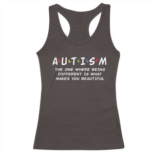 Friends Autism Racerback Tank Top The One Where Being Different is What Makes You Beautiful TS10 Dark Chocolate Print Your Wear