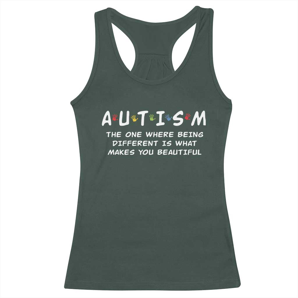 Friends Autism Racerback Tank Top The One Where Being Different is What Makes You Beautiful TS10 Dark Forest Green Print Your Wear