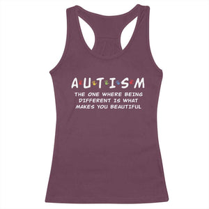 Friends Autism Racerback Tank Top The One Where Being Different is What Makes You Beautiful TS10 Maroon Print Your Wear