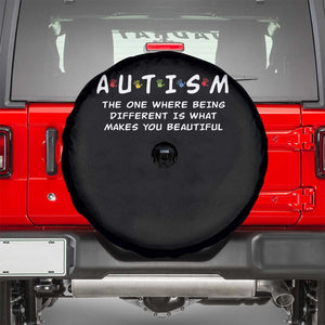 Friends Autism Spare Tire Cover The One Where Being Different is What Makes You Beautiful TS10 Black Print Your Wear