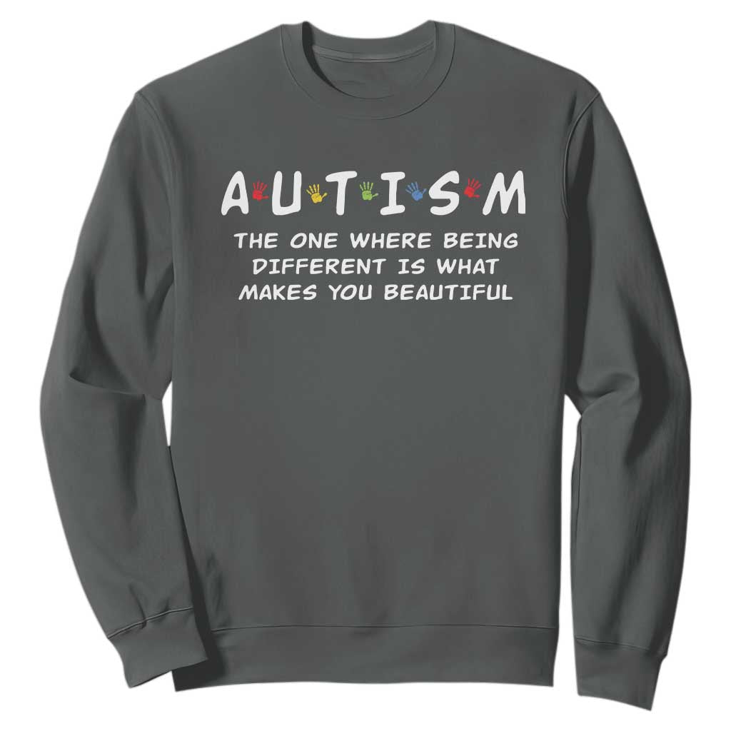 Friends Autism Sweatshirt The One Where Being Different is What Makes You Beautiful TS10 Dark Heather Print Your Wear