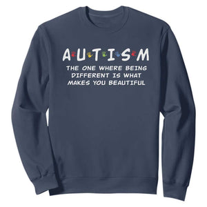Friends Autism Sweatshirt The One Where Being Different is What Makes You Beautiful TS10 Navy Print Your Wear
