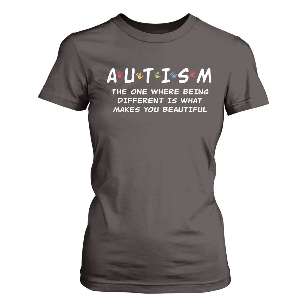 Friends Autism T Shirt For Women The One Where Being Different is What Makes You Beautiful TS10 Dark Chocolate Print Your Wear