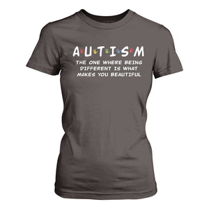 Friends Autism T Shirt For Women The One Where Being Different is What Makes You Beautiful TS10 Dark Chocolate Print Your Wear