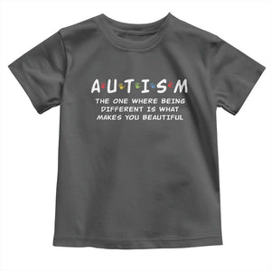 Friends Autism Toddler T Shirt The One Where Being Different is What Makes You Beautiful TS10 Dark Heather Print Your Wear