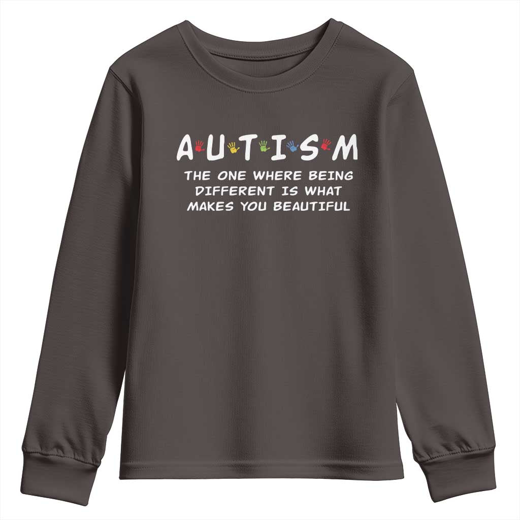 Friends Autism Youth Sweatshirt The One Where Being Different is What Makes You Beautiful TS10 Dark Chocolate Print Your Wear