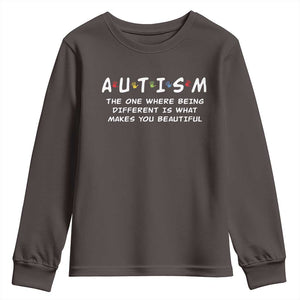 Friends Autism Youth Sweatshirt The One Where Being Different is What Makes You Beautiful TS10 Dark Chocolate Print Your Wear