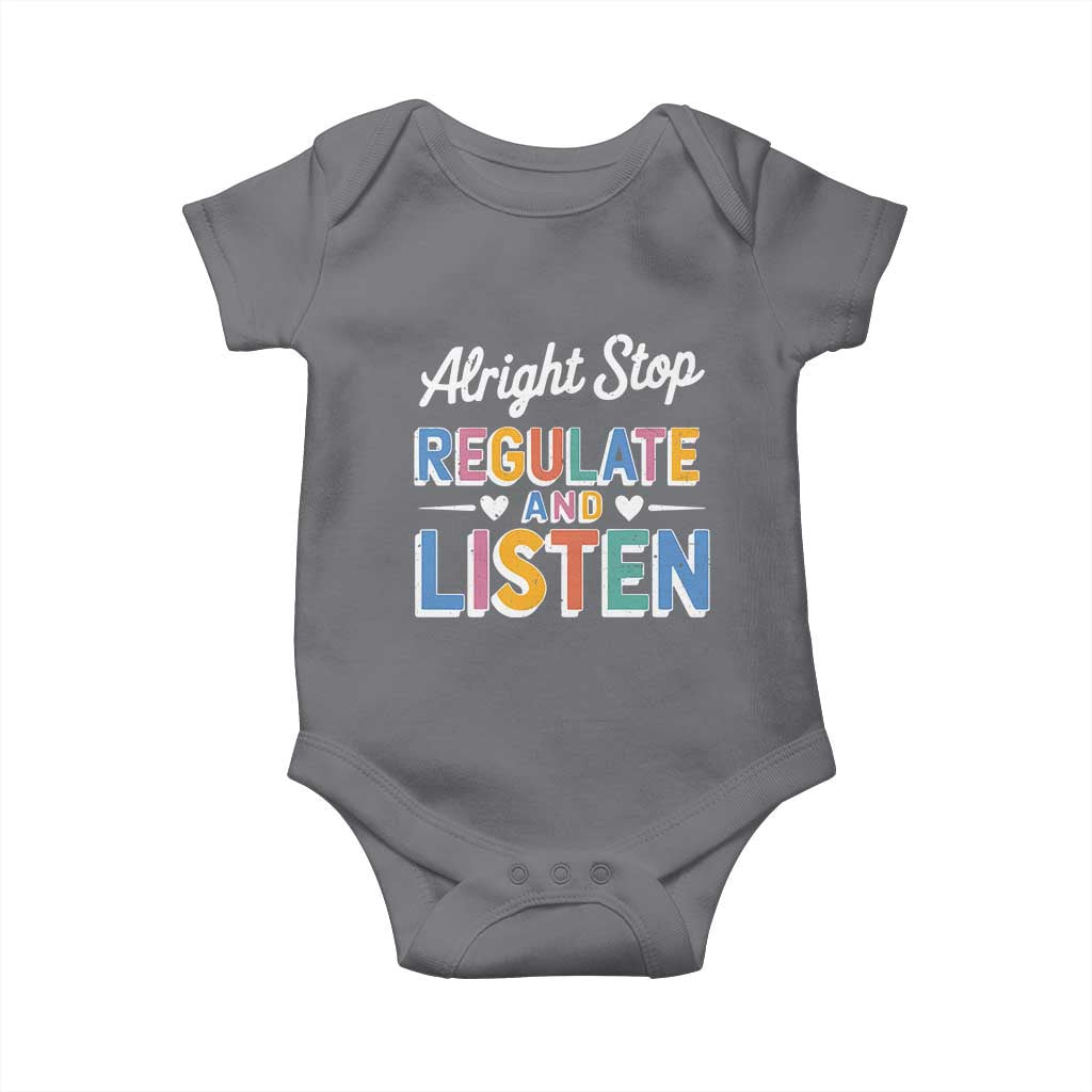 SPED Teacher Baby Onesie Alright Stop Regulate And Listen TS10 Charcoal Print Your Wear