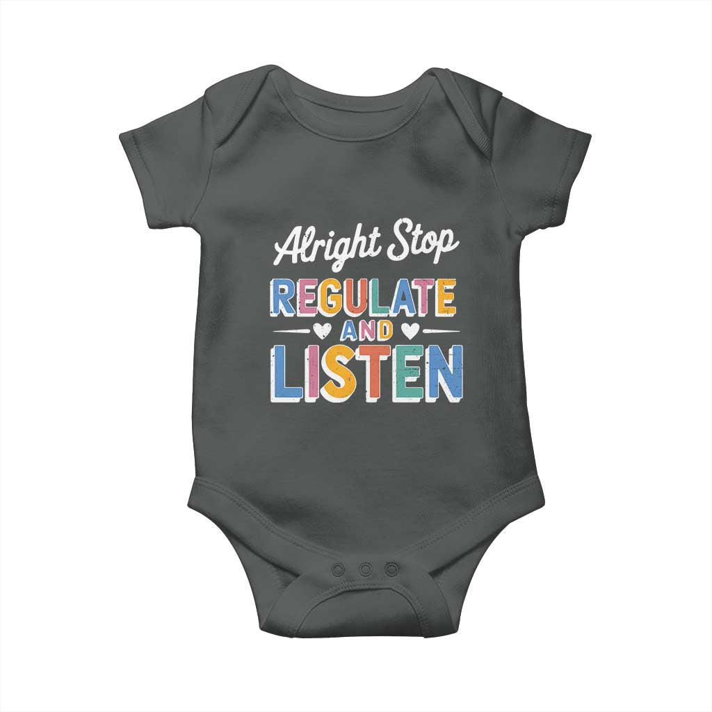 SPED Teacher Baby Onesie Alright Stop Regulate And Listen TS10 Dark Heather Print Your Wear