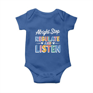 SPED Teacher Baby Onesie Alright Stop Regulate And Listen TS10 Royal Blue Print Your Wear