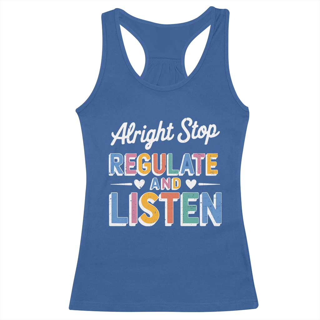 SPED Teacher Racerback Tank Top Alright Stop Regulate And Listen TS10 Royal Blue Print Your Wear