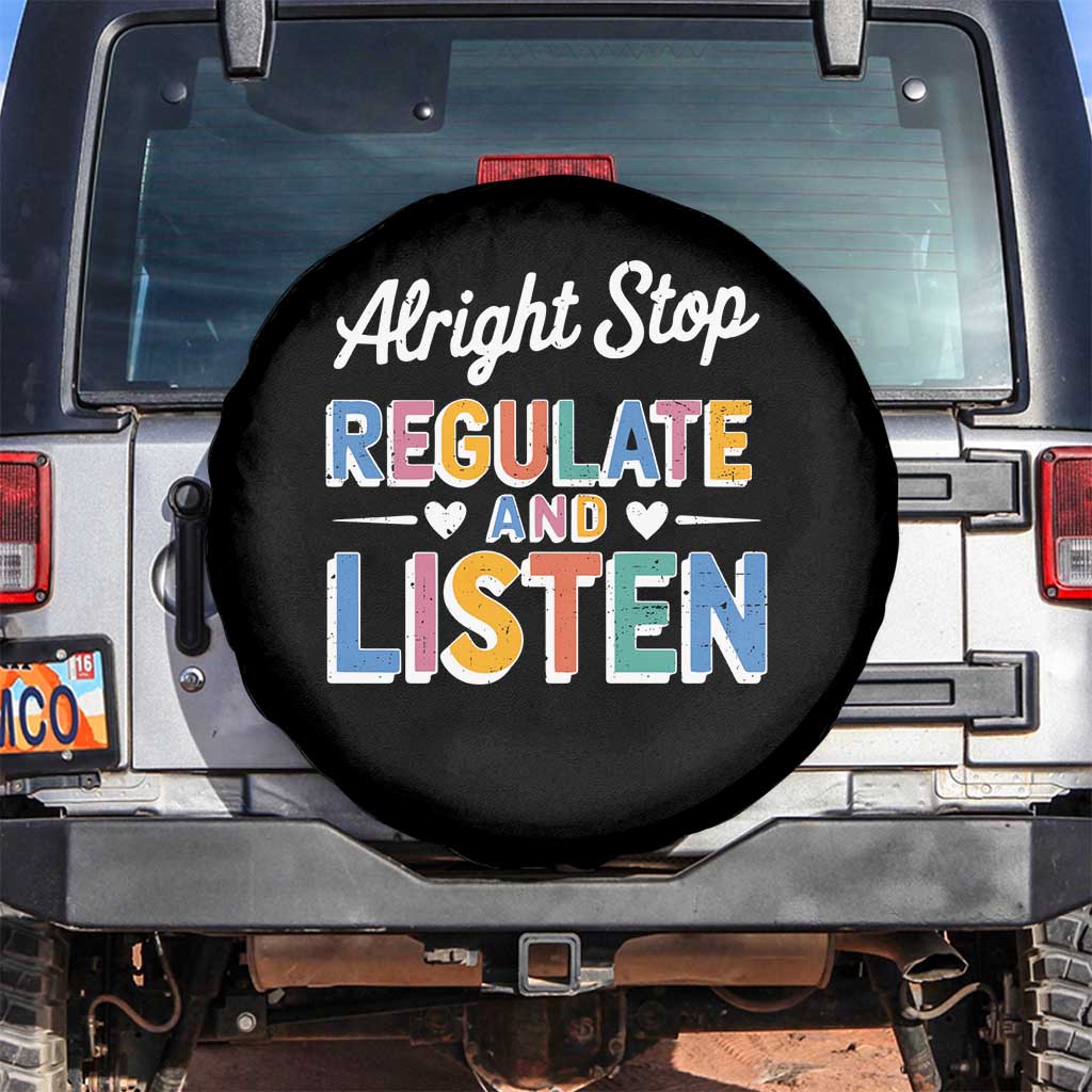 SPED Teacher Spare Tire Cover Alright Stop Regulate And Listen TS10 No hole Black Print Your Wear